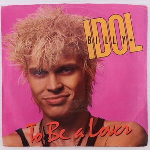 Billy Idol, To Be A Lover, All Summer Single 1986 45 rpm Vinyl Record VS4 43024